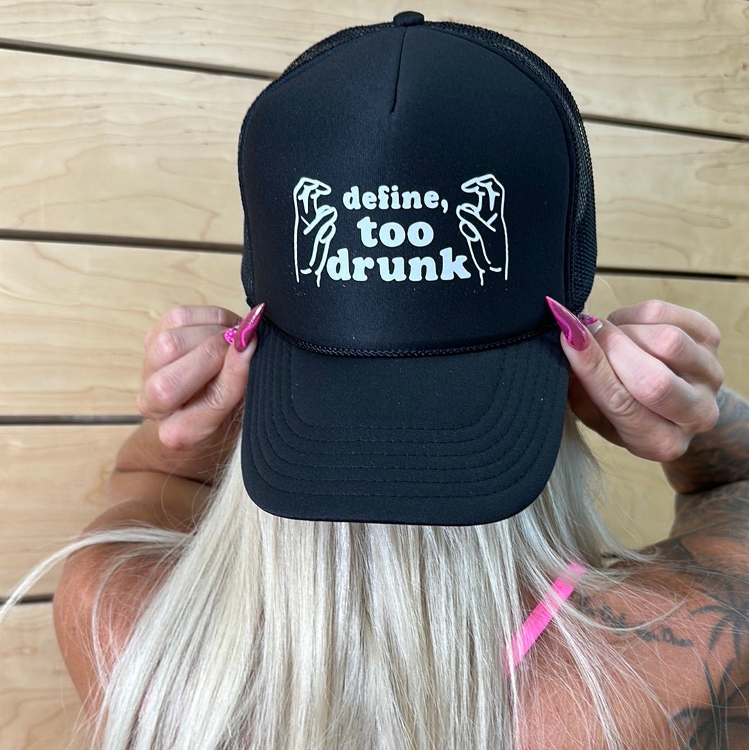 Define “Too Drunk” // Trucker Hat
